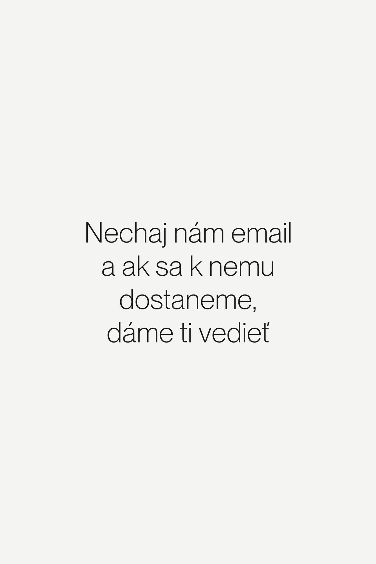 Poustr – Nechaj nám email a ak sa k nemu dostaneme, dáme ti vedieť